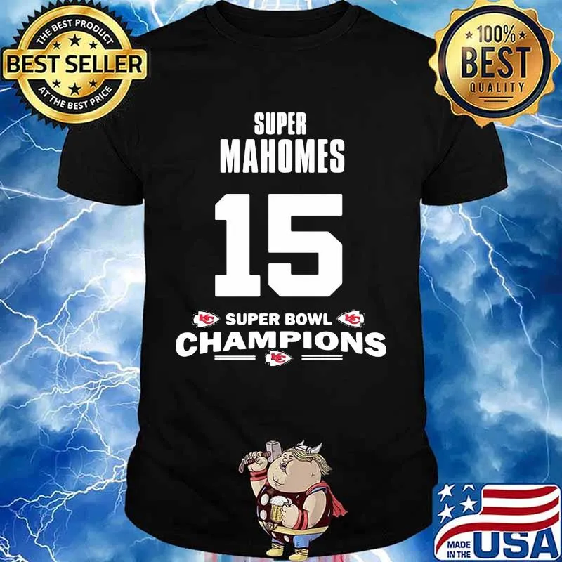 Super Mahome Fifteen Super Bowl Champions 2021 Chiefs Shirt