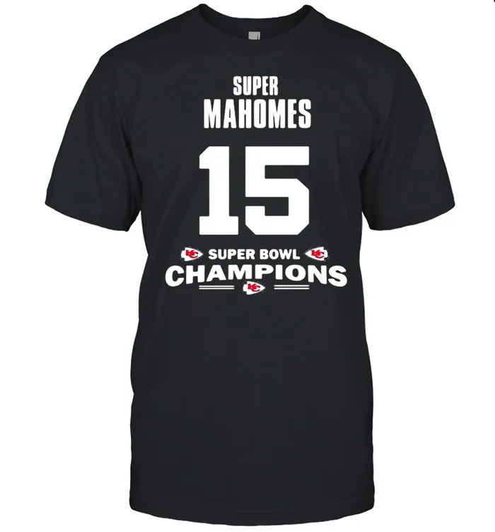 Super Mahome Fifteen Super Bowl Champions 2021 Chiefs shirt
