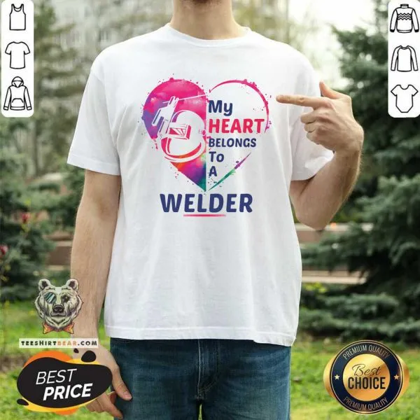 Surprised My Heart Belongs To A 9 Welder Shirt