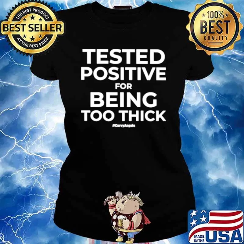 Tested Positive For Being Too Thick Curvyangels Ladies tee