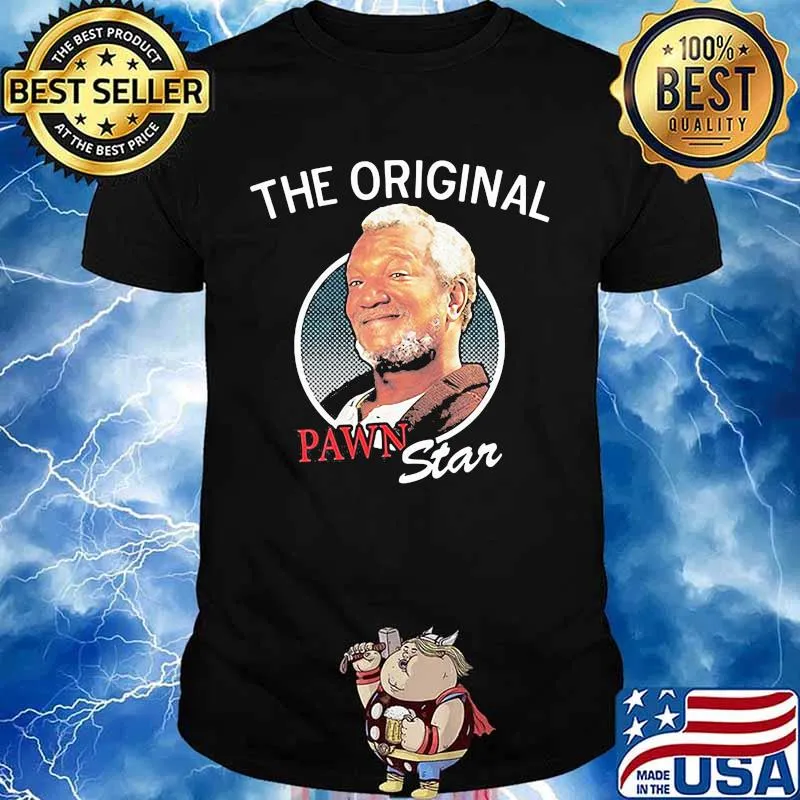 The Original Pawn Star Sanford And Son Lovers Movie Shirt