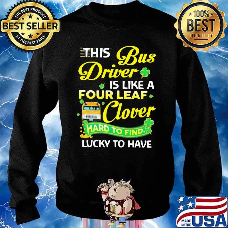 This Bus Driver Is Like A Four Leaf Clover Hard To Find Lucky To Have Bus Shirt Sweater