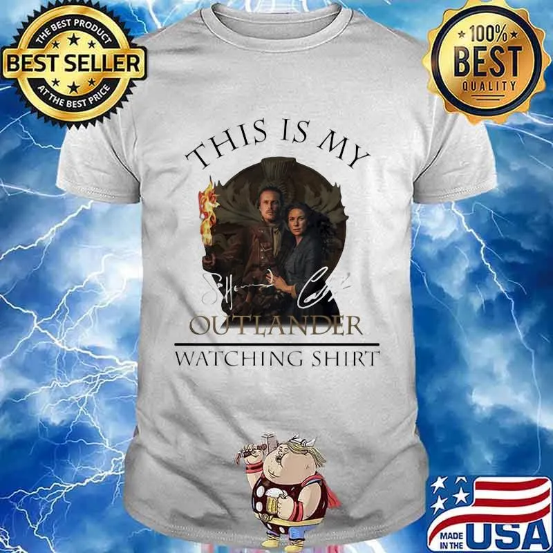 This Is My Outlander Watching Signature Shirt