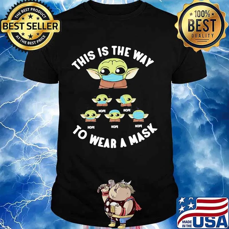 This Is The Way To Wear A Baby Yoda Mask Covid 19 Shirt