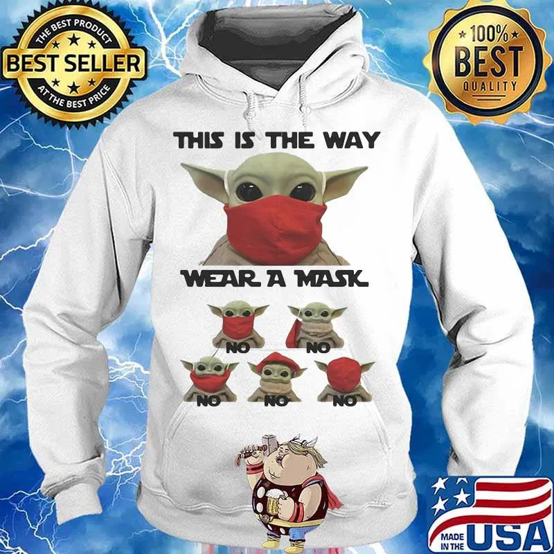 This Is The Way Wear A Mask Baby Yoda Covid 19 Shirt Hoodie