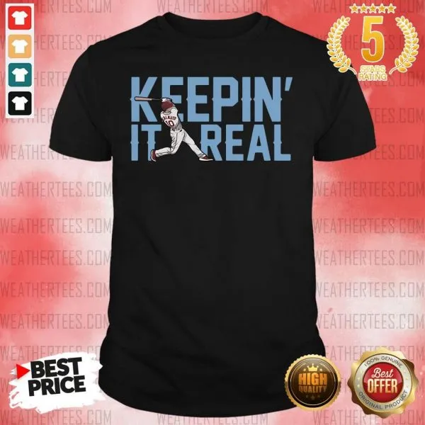 Top Keepin It Real Shirt