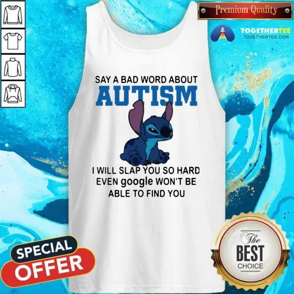 Top Stitch Say A Bad Word About Autism I Will Slap You So Hard Shirt - Image 3