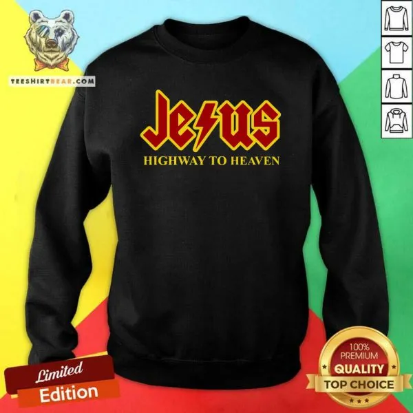 Upset Jesus Highway 1 To Heaven Shirt - Image 2