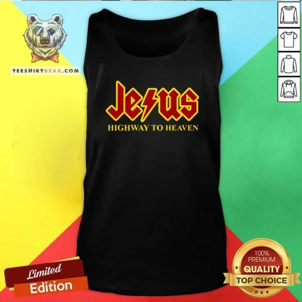 Upset Jesus Highway 1 To Heaven Shirt - Image 4
