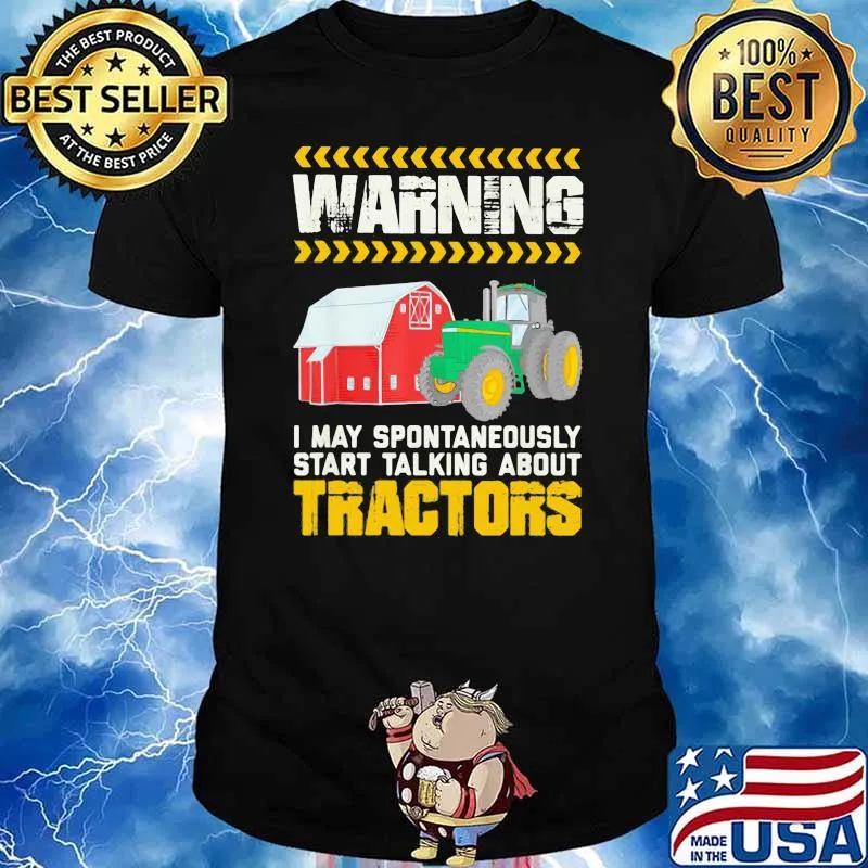 Warning I May Spontaneously Start Talking About Tractors Gardening Shirt