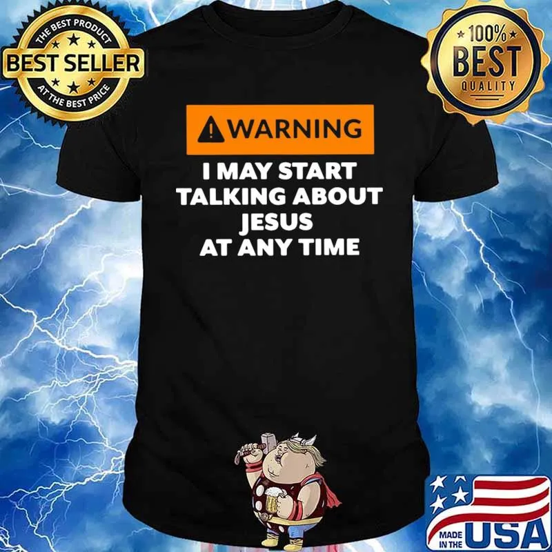 Warning I May Start Talking About Jesus At Any Time Unisex