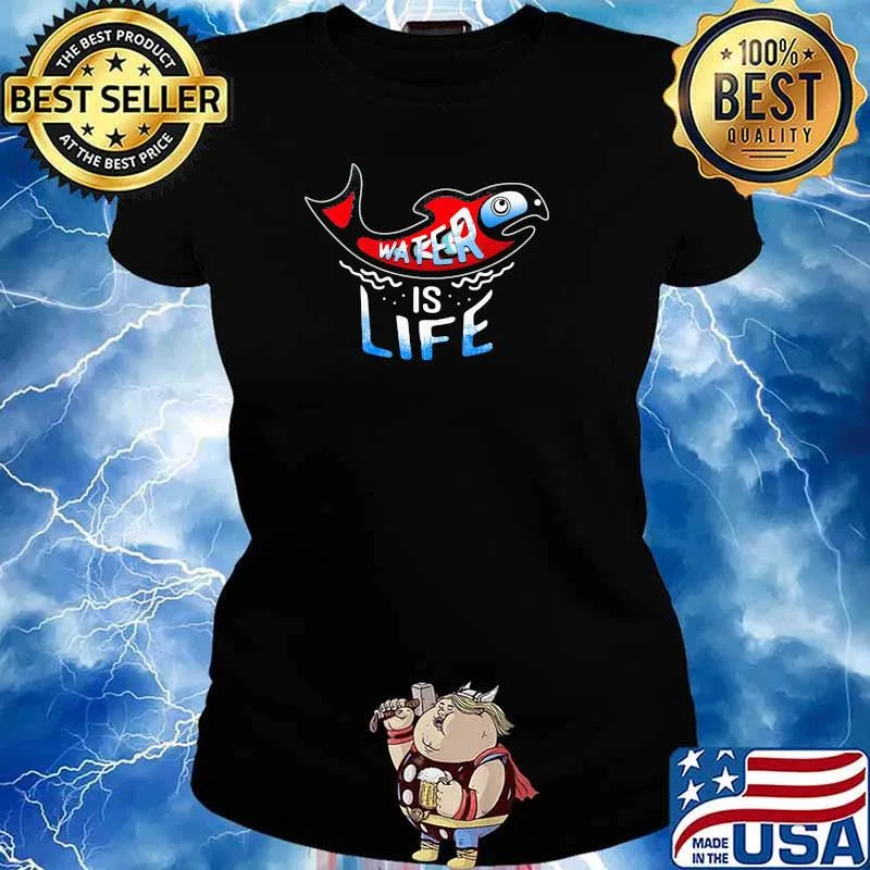 Water Is Life Fish Shirt Ladies tee