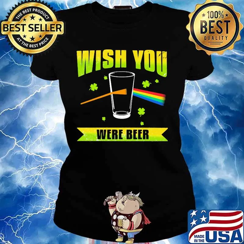 Wish You Were Beer Pink Floyd Rainbow Patrick’s Day Shirt Ladies tee