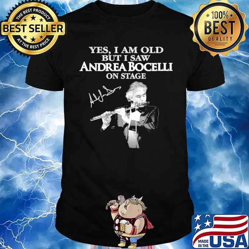 Yes I Am Old Andrea Bocelli Signature s Unisex