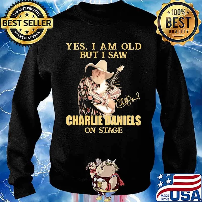 Yes I Am Old But I Saw Charlie Daniels On Stage Signature Shirt Sweater