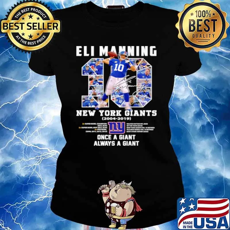 10 Eli Manning New York Giants 2004 2019 Once A Giant Always A Giant Signature Shirt Ladies tee