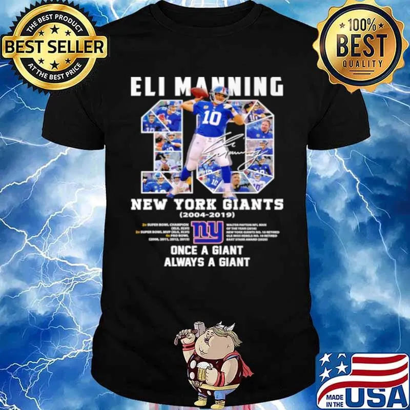 10 Eli Manning New York Giants 2004 2019 Once A Giant Always A Giant Signature Shirt
