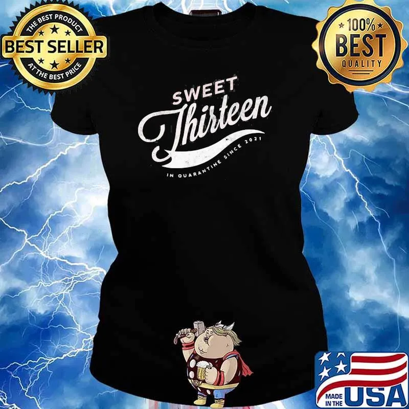 13 Quaranteen Sweet Thirteen Teenager 13Th Birthday Since 2021 Shirt Ladies tee