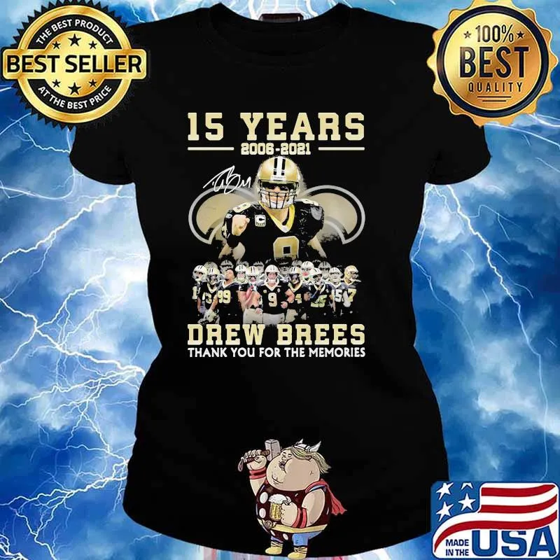 15 Years 2006 2021 Drew Brees Thank You For The Memories Signature Shirt Ladies tee