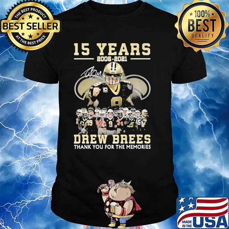 15 Years 2006 2021 Drew Brees Thank You For The Memories Signature Shirt