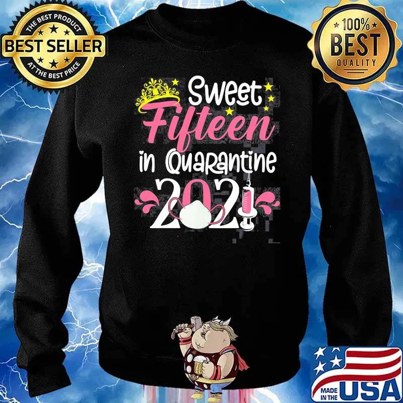 15Th Birthday Sweet 15 In Quarantine 2021 15 Years Old Shirt Sweater