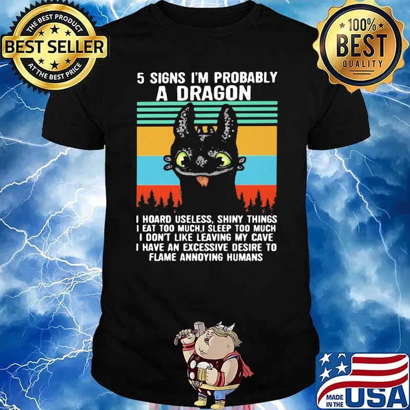 5 Signs I’m Probably A Dragon I Hoard Useless Shiny Things I Don’t Like Leaving My Cave I Have An Excessive Desire To Flame Annoying Humans Vintage Shirt