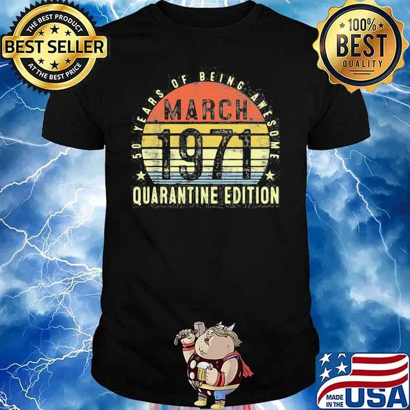 50 Years Old Being Awesome Quantine Edition 50Th Birthday Decoration March 1971 Vintage Shirt