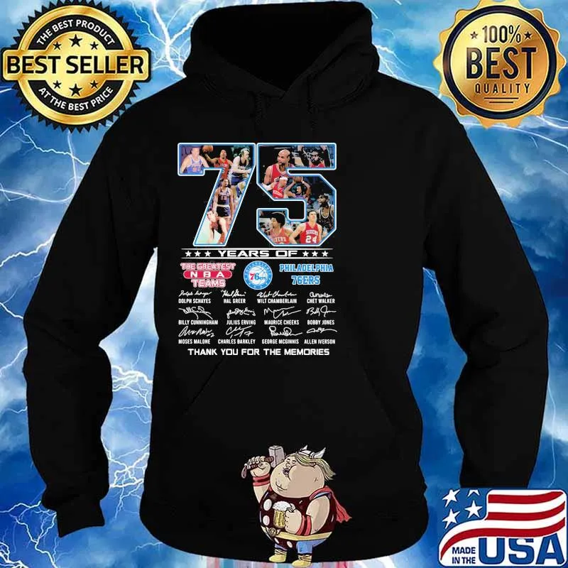 75 Years Of The Createst Teams Philadelphia 76ers Thank You For The Memories Shirt Hoodie