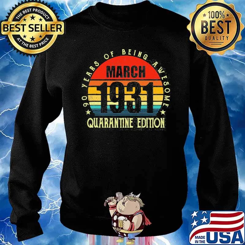 90Th Birthday Decoration March 1931 Men Women 90 Years Old Of Being Awesome Quarantine Edition Vintage Shirt Sweater