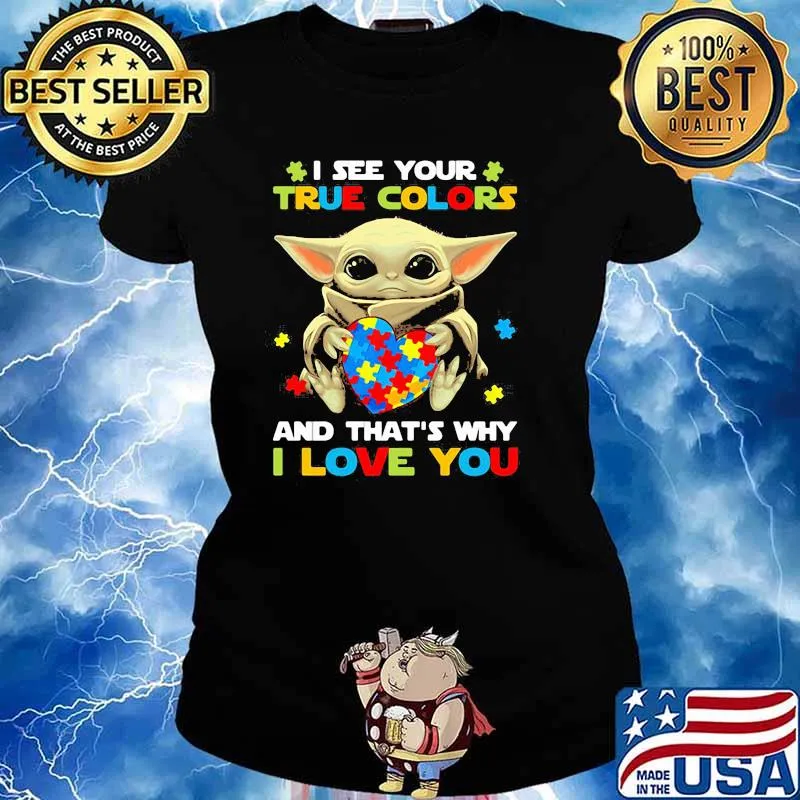 I See Your True Colors And That’s Why I Love You Baby Yoda Autism Awareness Shirt Ladies tee