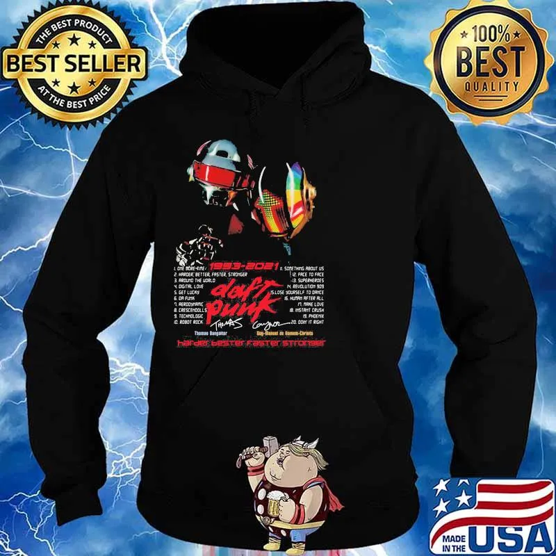 1993 2021 Daft Punk Harder Bester Faster Stronger Shirt Hoodie