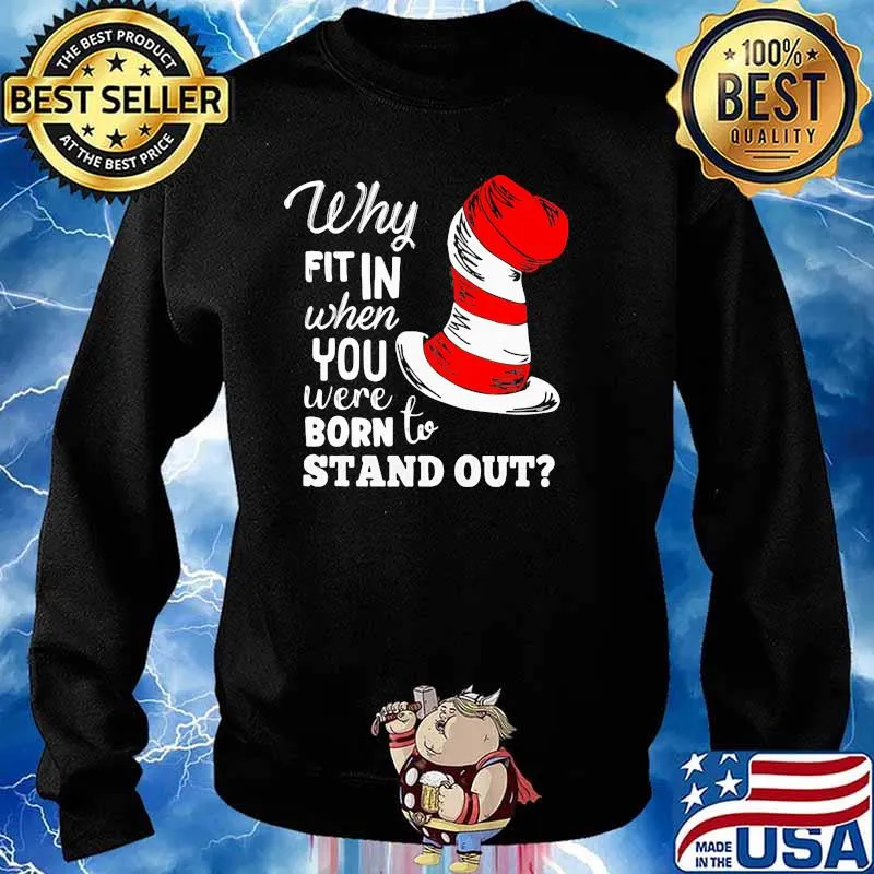 Why Fit In When You Were Born To Stand Out Dr Seuss Shirt Sweater