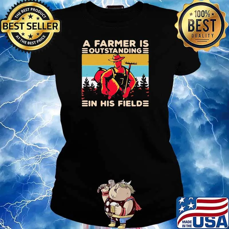 A Farmer Is Outstanding In His Field Vintage Shirt Ladies tee
