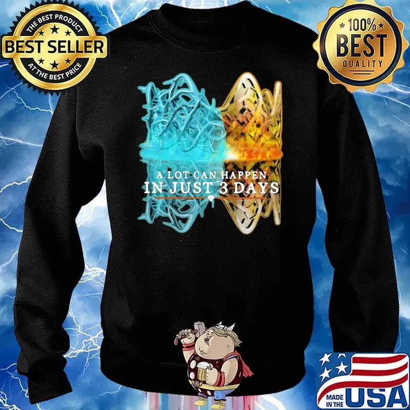 A Lot Can Happen In Just Three Days Queen God Shirt Sweater