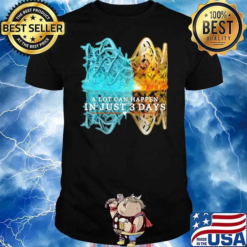 A Lot Can Happen In Just Three Days Queen God Shirt