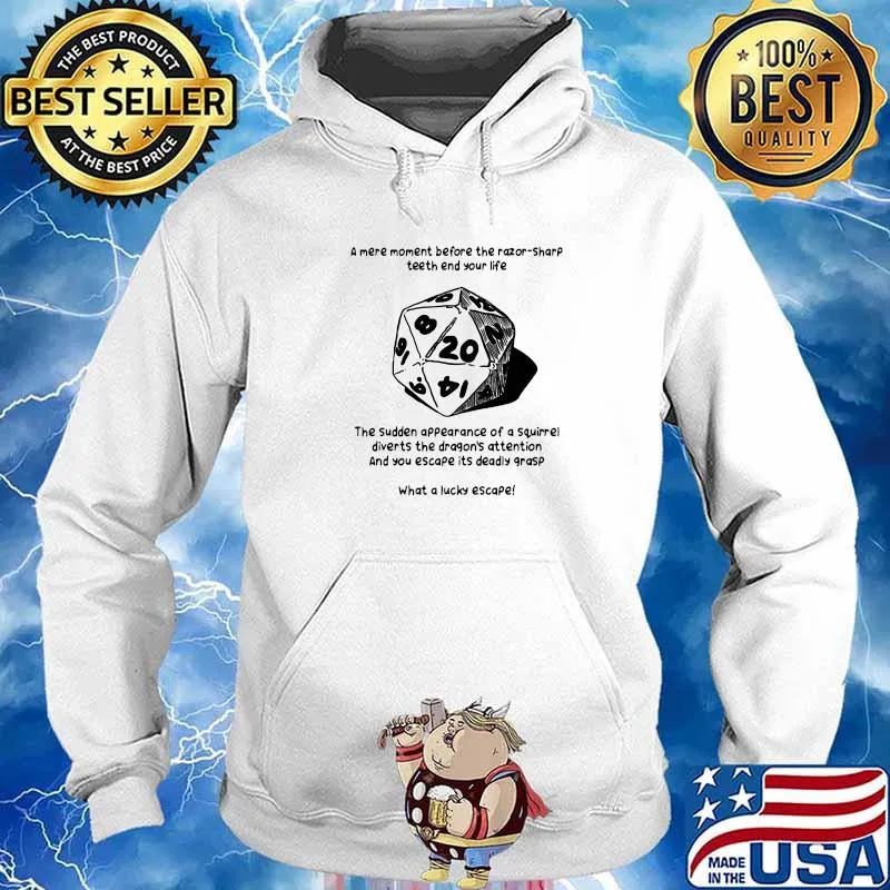A Mere Moment Before The Razor Sharp Teeth End Your Life The Sudden Appearnce Of A Aquirrel Diverts The Dragon's Attention What A Lucky Escape Shirt Hoodie