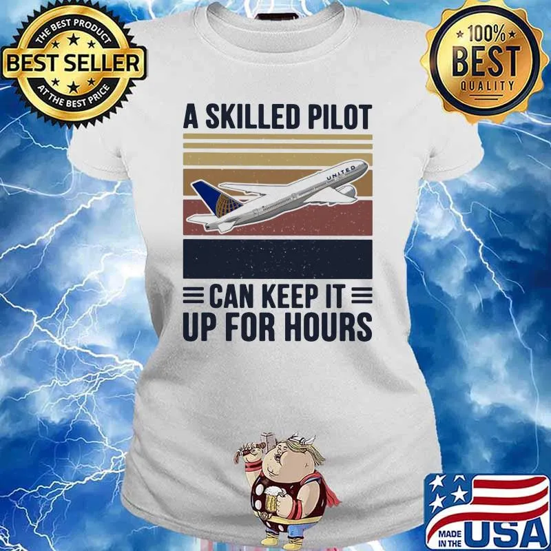 A Skiller Pilot Can Keep It Up For Hours Plane Vintage Shirt Ladies tee