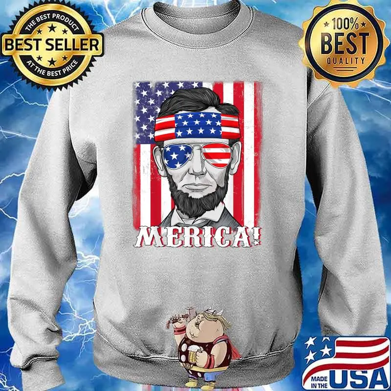 Abraham Lincoln 4th Of July Merica American Flag Shirt Sweater