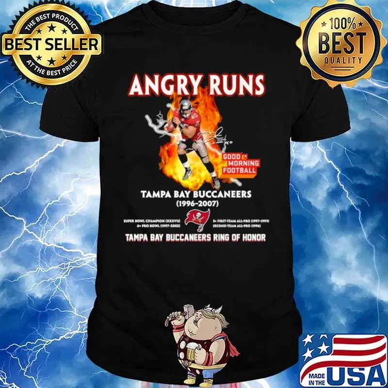 Angry Runs Good Morning Football Tampa Bay Buccaneers 1996 2007 Tampa Bay Buccaneers Ring Of Honor Shirt