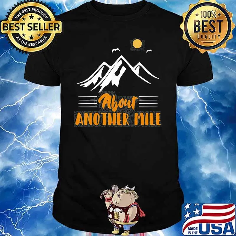 Another Mile Hiking Nature Camping Adventure shirt