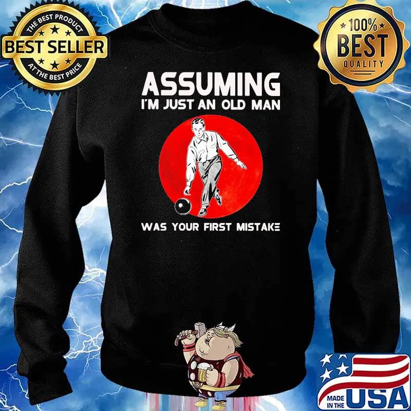 Assuming I'm Just An Old Man Was Your First Mistake Bowling Blood Moon Shirt Sweater