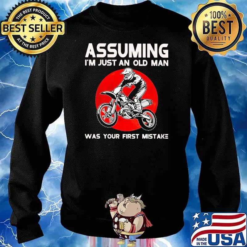 Assuming I'm Just An Old Man Was Your First Mistake Motocross Blood Moon Shirt Sweater
