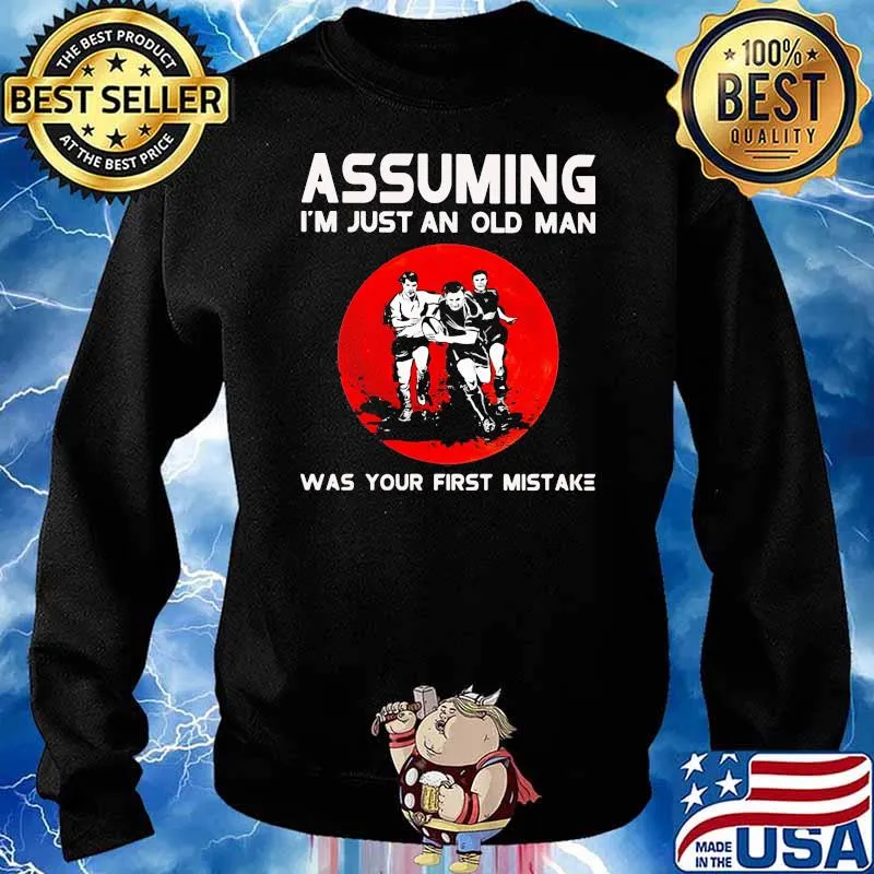 Assuming I'm Just An Old Man Was Your First Mistake Rugby Blood Moon Shirt Sweater
