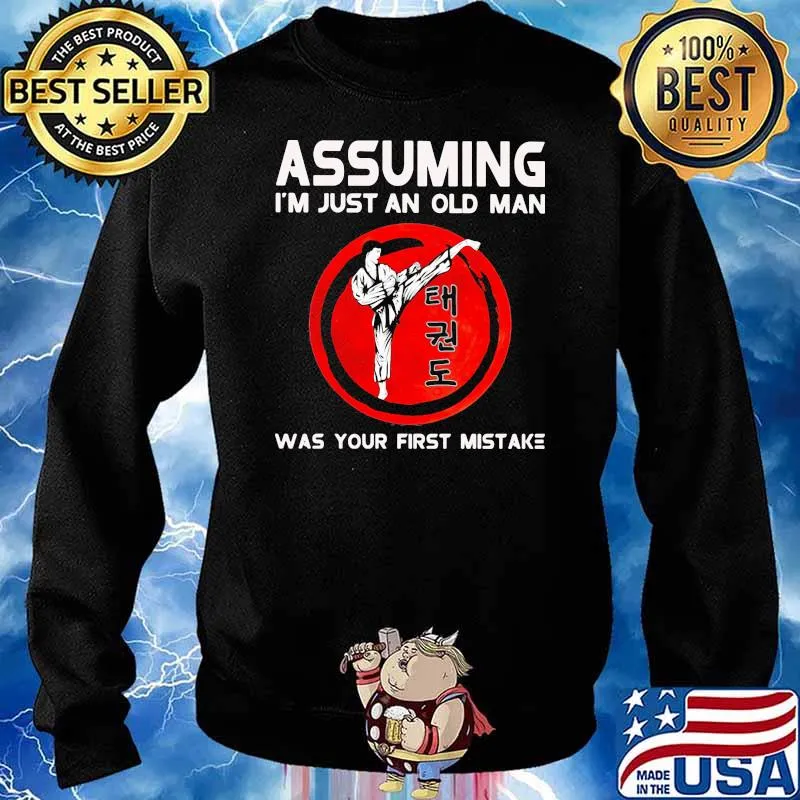 Assuming I'm Just An Old Man Was Your First Mistake TaekwondoBlood Moon Shirt Sweater