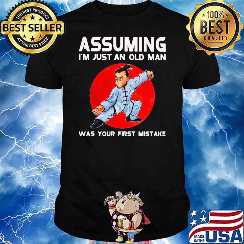 Assuming I'm Just An Old Man Was Your First Mistake Taichi Blood Moon Shirt