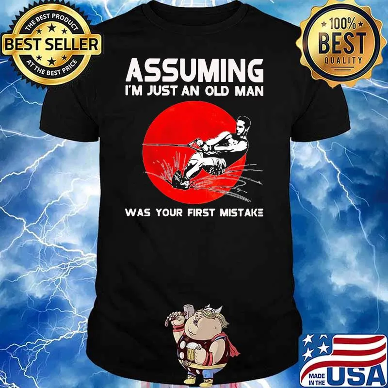 Assuming I'm Just An Old Man Was Your First Mistake Waterskiing Blood Moon Shirt