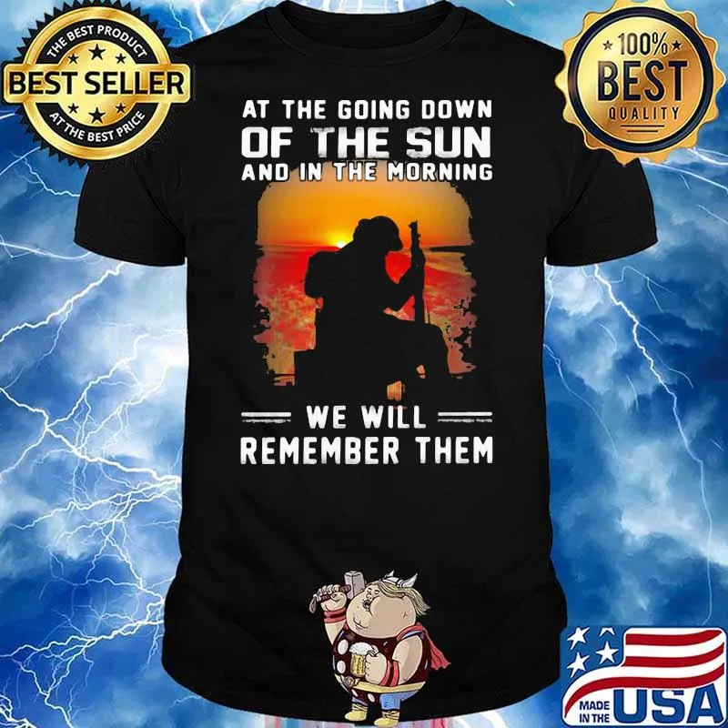 At the going down of the sun and in the morning we will remember them veteran shirt