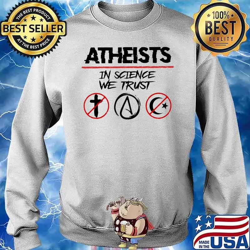 Atheist in science we trust Sweater