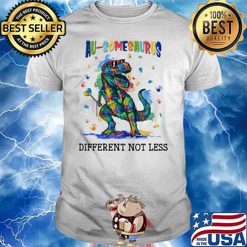 Au-Somesaurus Different Not Less Autism Shirt