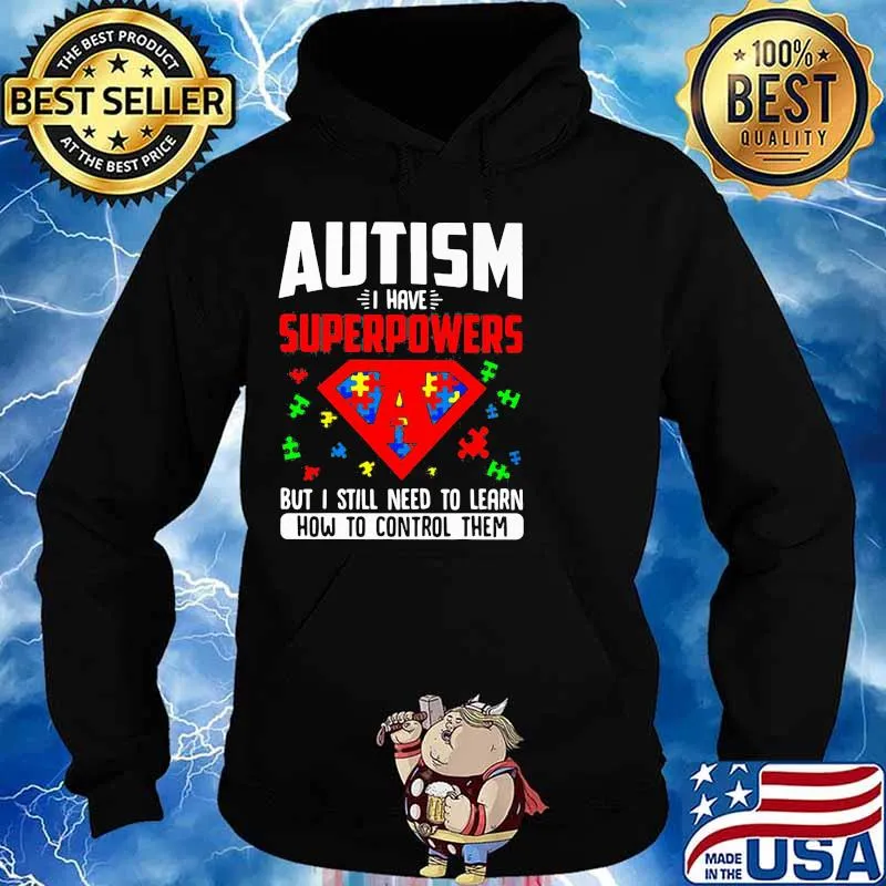Autism I Have Superpowers But I Still Need To Learn How To Control Them Superman Shirt Hoodie